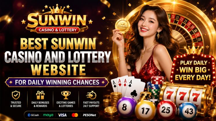 Best Sunwin Casino and Lottery Website for Daily Winning Chances