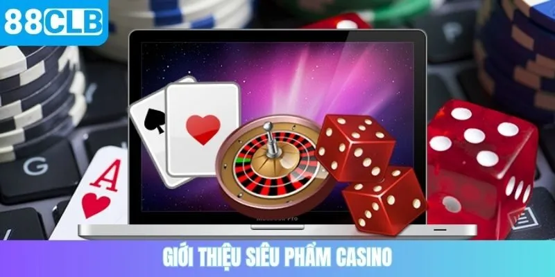 gioi thieu sieu pham casino